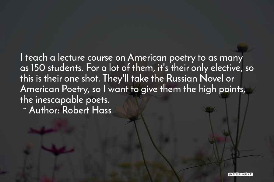 Only One Shot Quotes By Robert Hass