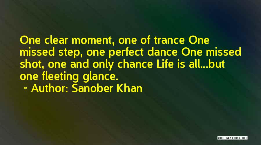 Only One Shot Quotes By Sanober Khan