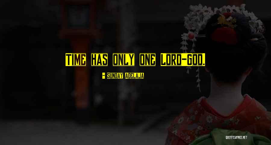 Only One Time Quotes By Sunday Adelaja Only One Time Quotes By Sunday Adelaja