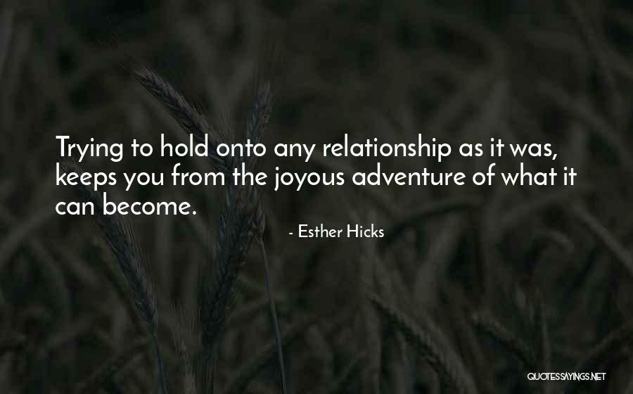 Only One Trying Relationship Quotes By Esther Hicks