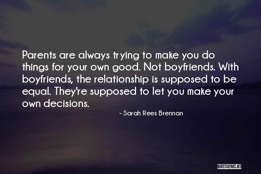 Only One Trying Relationship Quotes By Sarah Rees Brennan