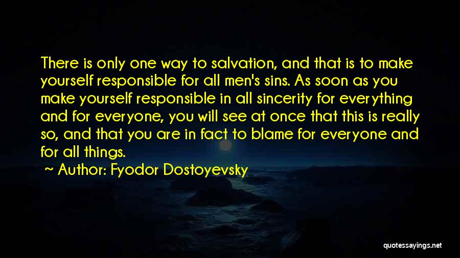 Only One Way Quotes By Fyodor Dostoyevsky