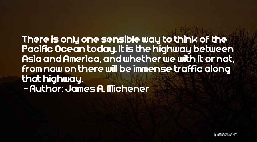 Only One Way Quotes By James A. Michener
