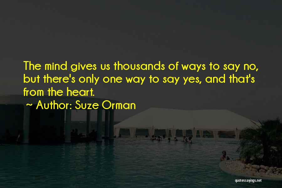 Only One Way Quotes By Suze Orman