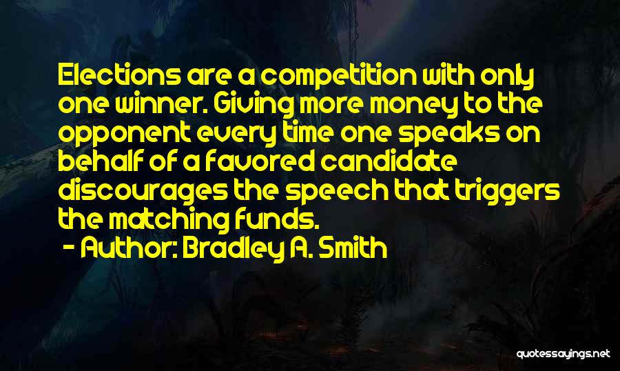 Only One Winner Quotes By Bradley A. Smith