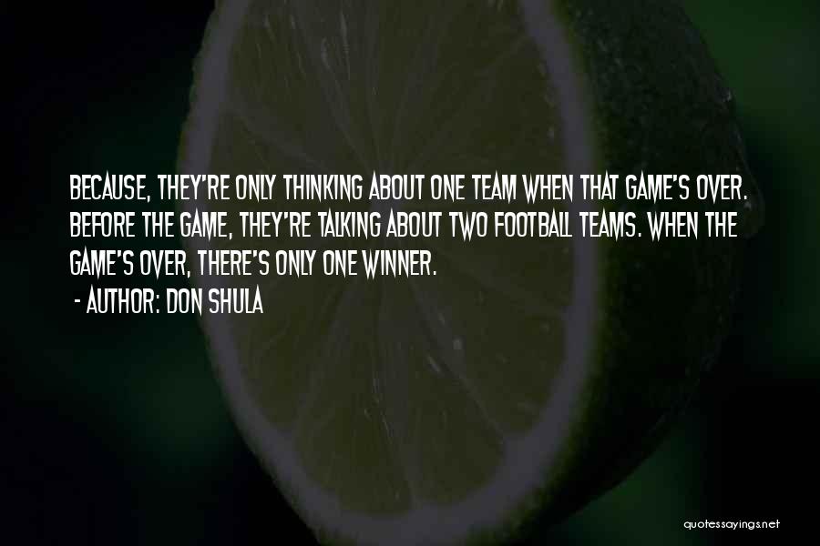 Only One Winner Quotes By Don Shula