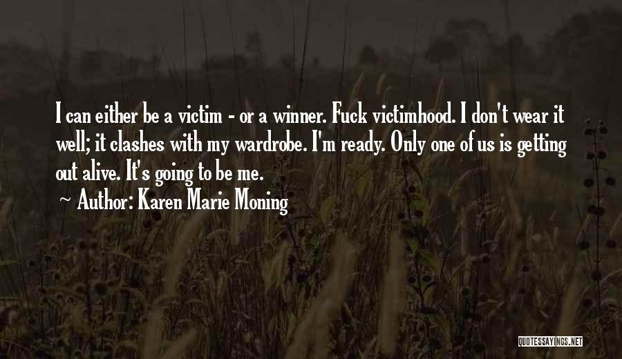 Only One Winner Quotes By Karen Marie Moning