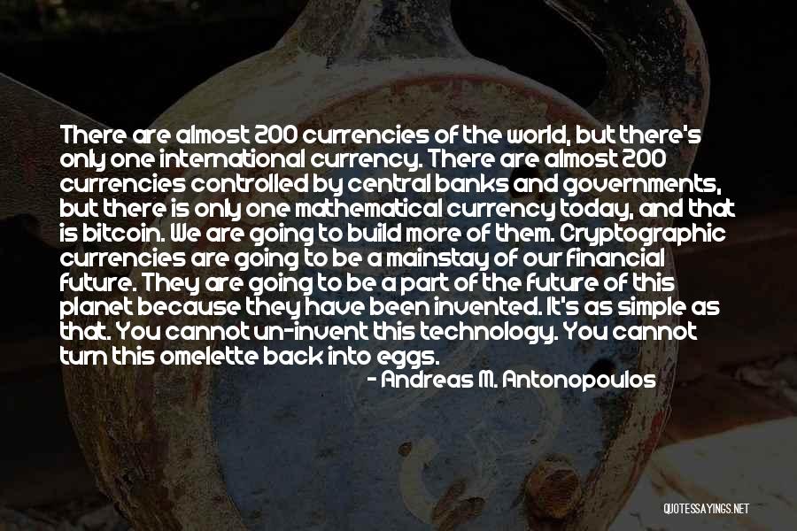 Only One World Quotes By Andreas M. Antonopoulos