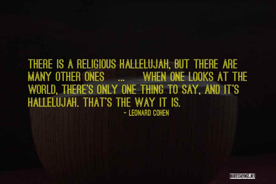 Only One World Quotes By Leonard Cohen