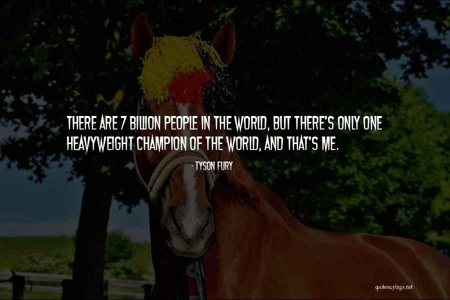 Only One World Quotes By Tyson Fury