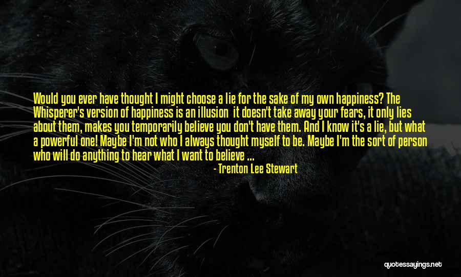 Only Person I Want Is You Quotes By Trenton Lee Stewart Only Person I Want Is You Quotes By Trenton Lee Stewart