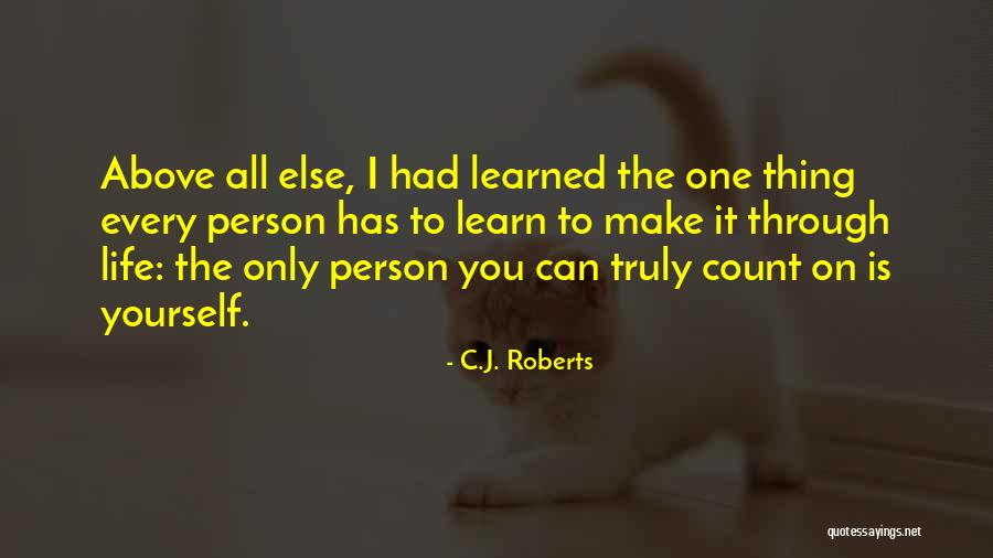 Only Person You Can Count On Quotes By C.J. Roberts Only Person You Can Count On Quotes By C.J. Roberts