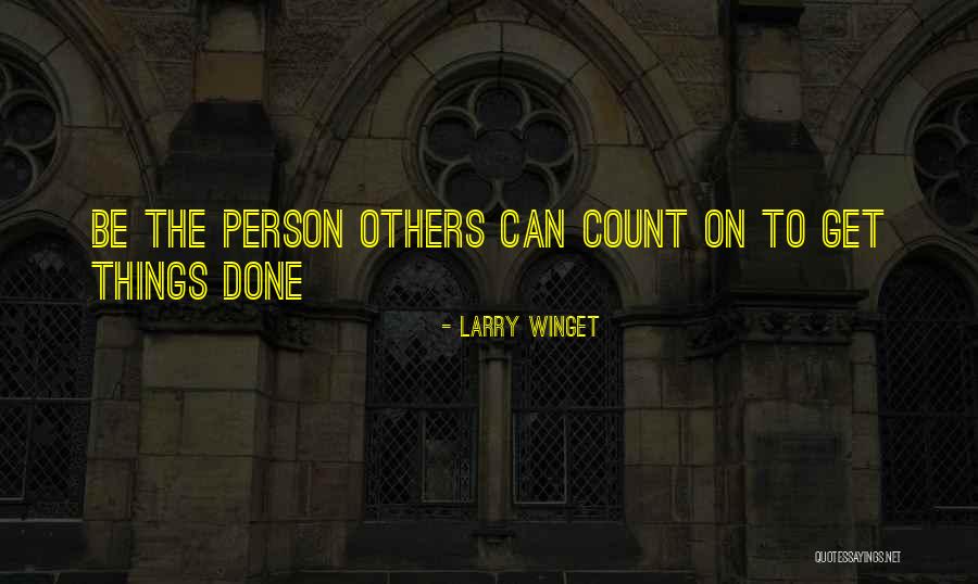 Only Person You Can Count On Quotes By Larry Winget Only Person You Can Count On Quotes By Larry Winget