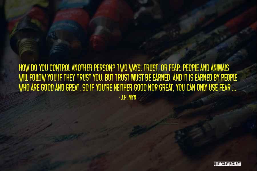 Only Person You Can Trust Quotes By J.H. Myn Only Person You Can Trust Quotes By J.H. Myn