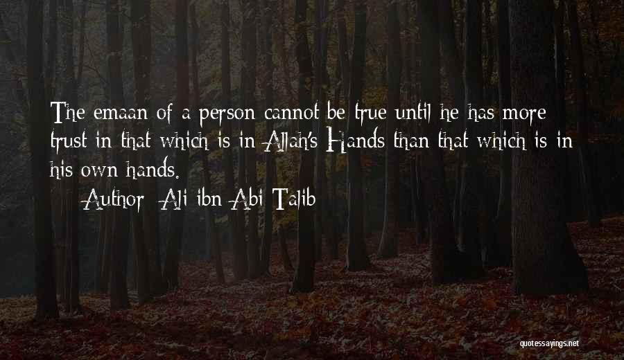 Only Person You Can Trust Yourself Quotes By Ali Ibn Abi Talib