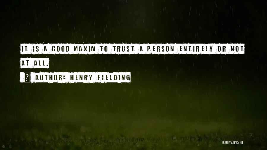 Only Person You Can Trust Yourself Quotes By Henry Fielding