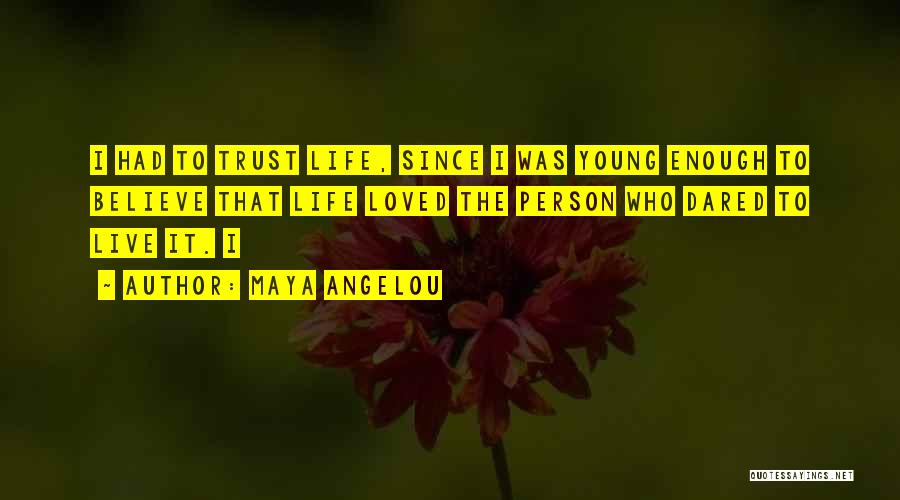 Only Person You Can Trust Yourself Quotes By Maya Angelou