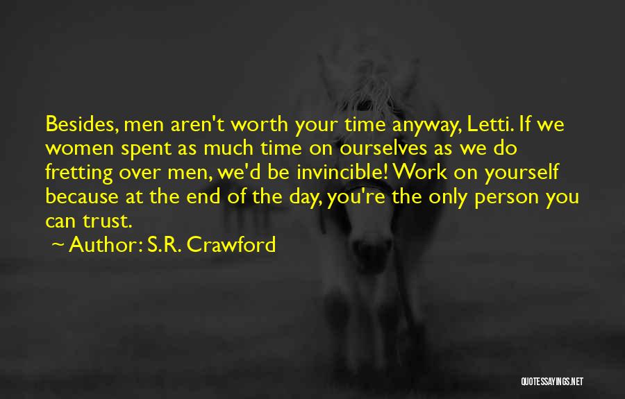 Only Person You Can Trust Yourself Quotes By S.R. Crawford