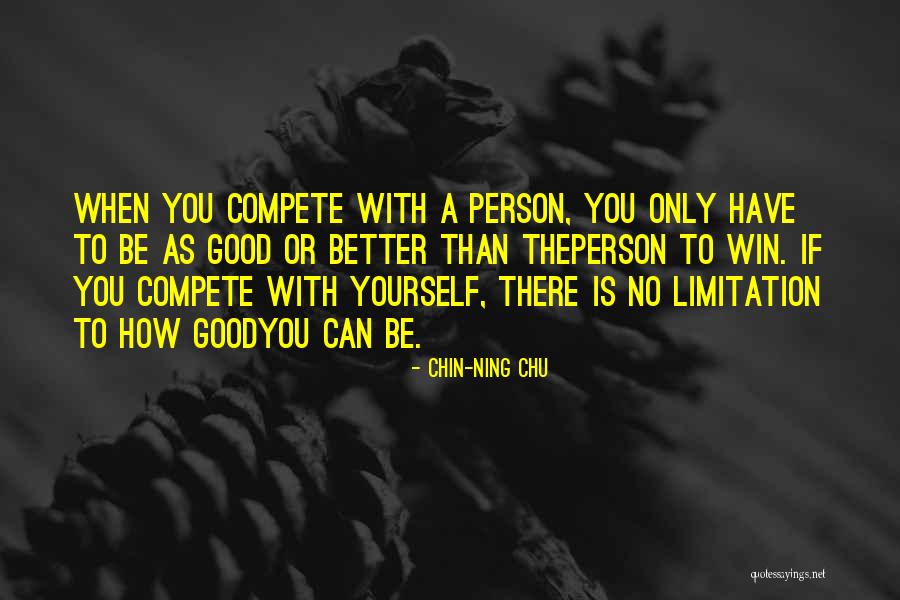 Only Person You Have Is Yourself Quotes By Chin-Ning Chu Only Person You Have Is Yourself Quotes By Chin-Ning Chu