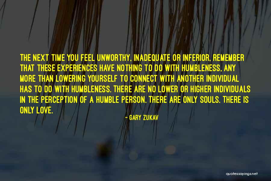 Only Person You Have Is Yourself Quotes By Gary Zukav Only Person You Have Is Yourself Quotes By Gary Zukav
