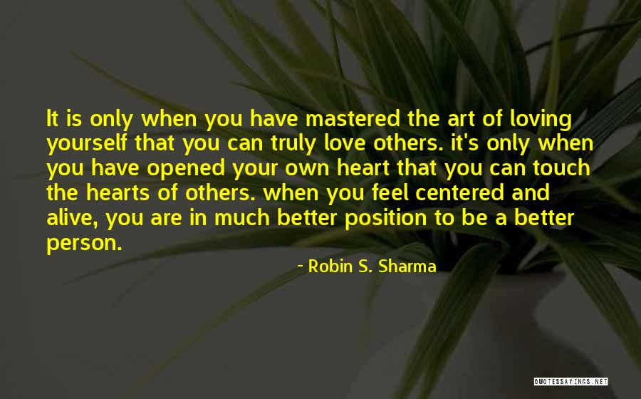 Only Person You Have Is Yourself Quotes By Robin S. Sharma Only Person You Have Is Yourself Quotes By Robin S. Sharma