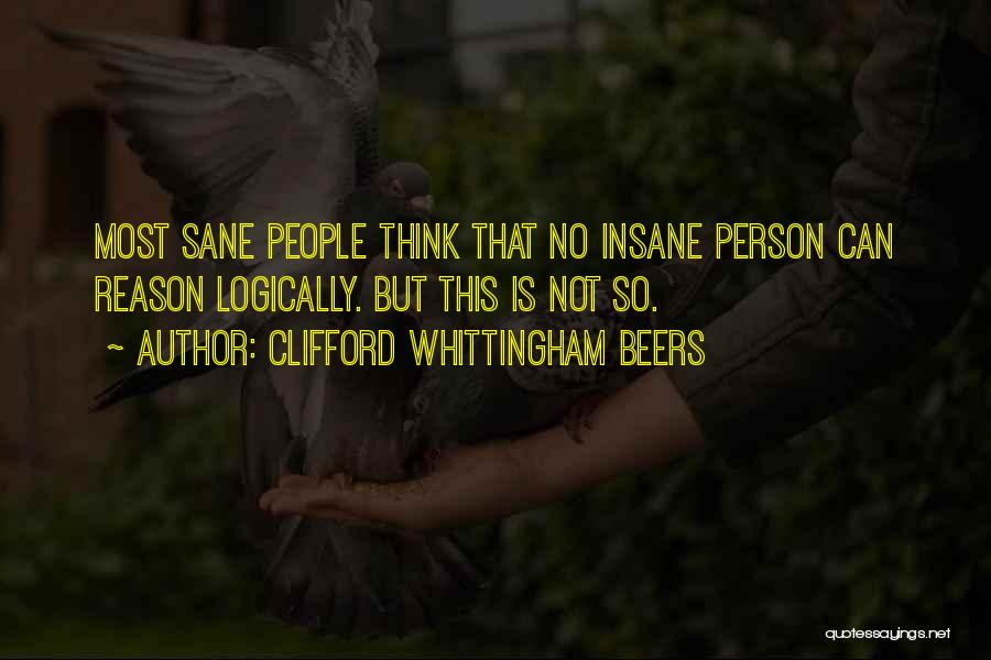 Only Sane Person Quotes By Clifford Whittingham Beers