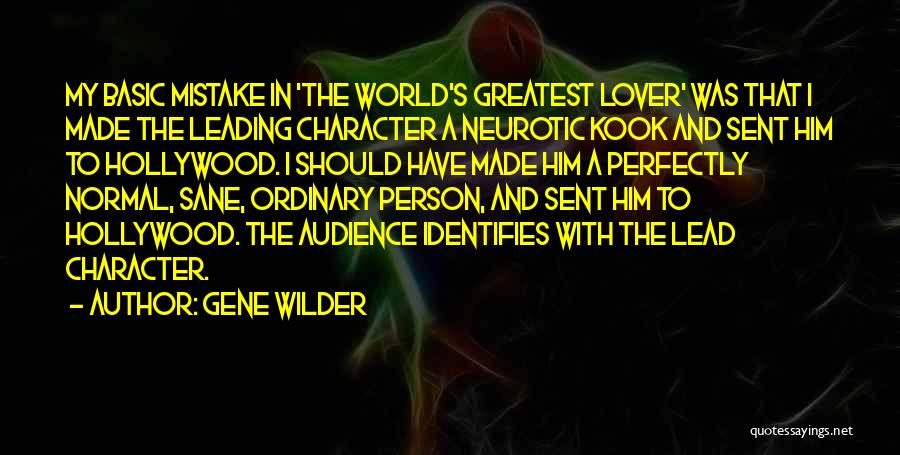 Only Sane Person Quotes By Gene Wilder