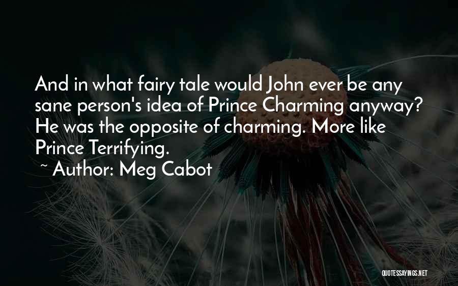 Only Sane Person Quotes By Meg Cabot