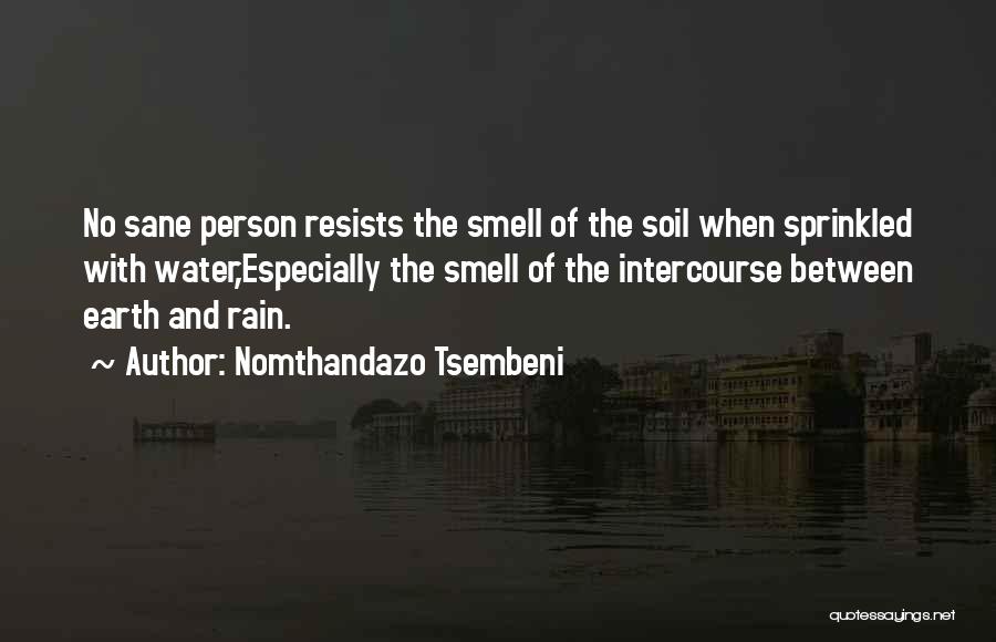 Only Sane Person Quotes By Nomthandazo Tsembeni