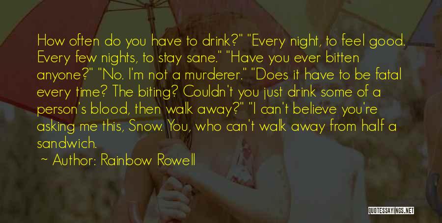 Only Sane Person Quotes By Rainbow Rowell