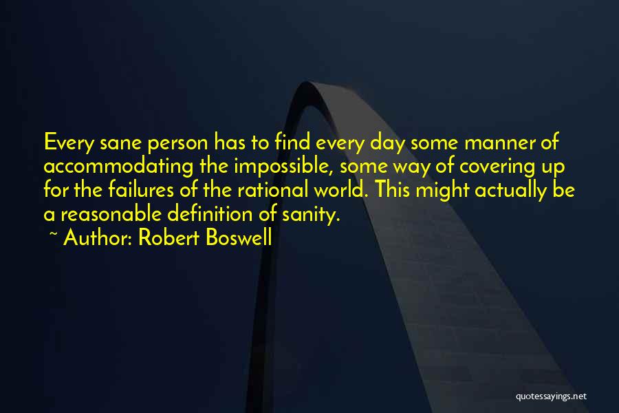 Only Sane Person Quotes By Robert Boswell