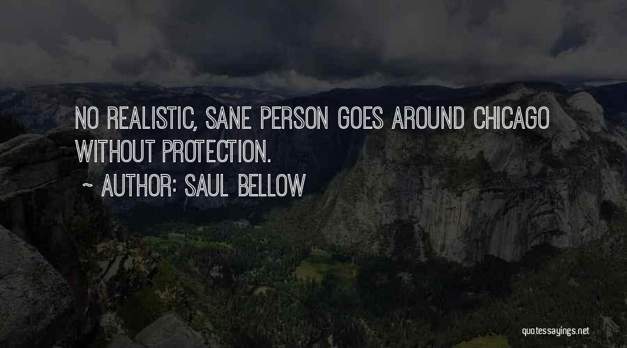 Only Sane Person Quotes By Saul Bellow