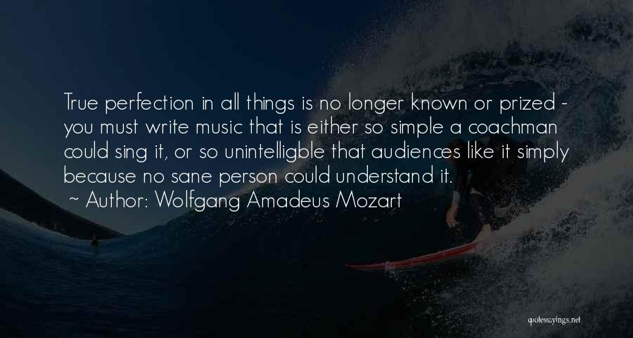 Only Sane Person Quotes By Wolfgang Amadeus Mozart