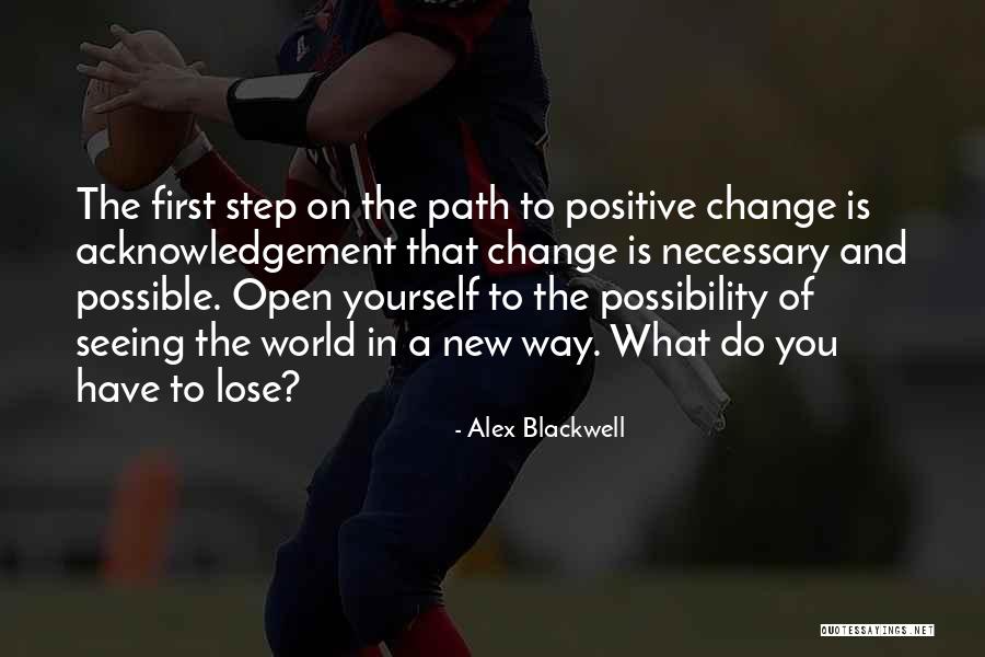 Only Seeing One Path Quotes By Alex Blackwell Only Seeing One Path Quotes By Alex Blackwell
