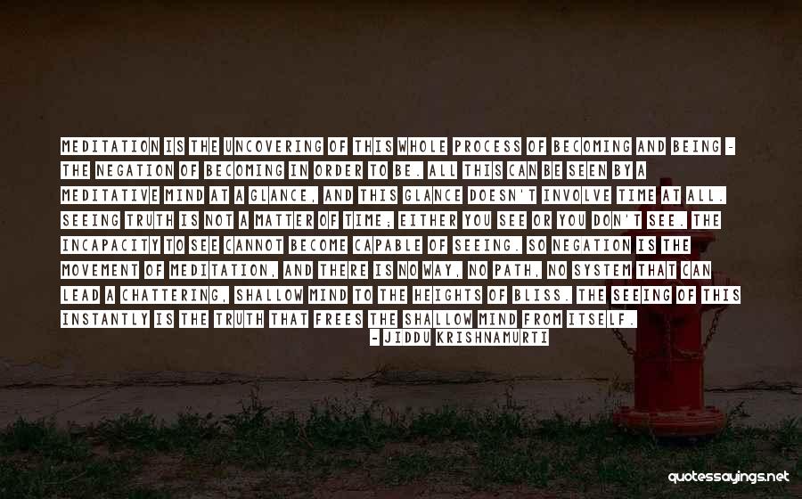 Only Seeing One Path Quotes By Jiddu Krishnamurti Only Seeing One Path Quotes By Jiddu Krishnamurti