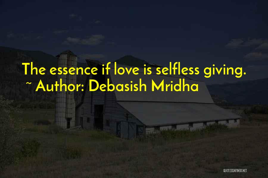 Only Selfless Love Quotes By Debasish Mridha