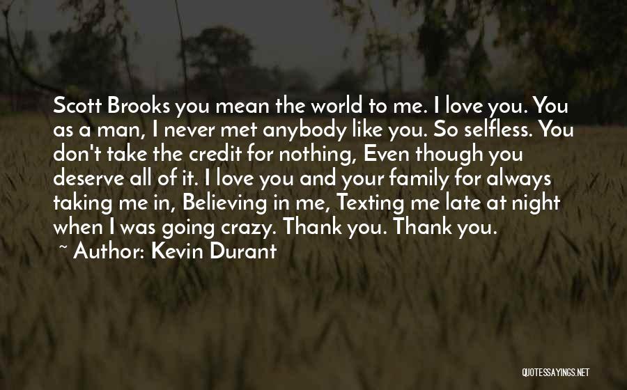 Only Selfless Love Quotes By Kevin Durant