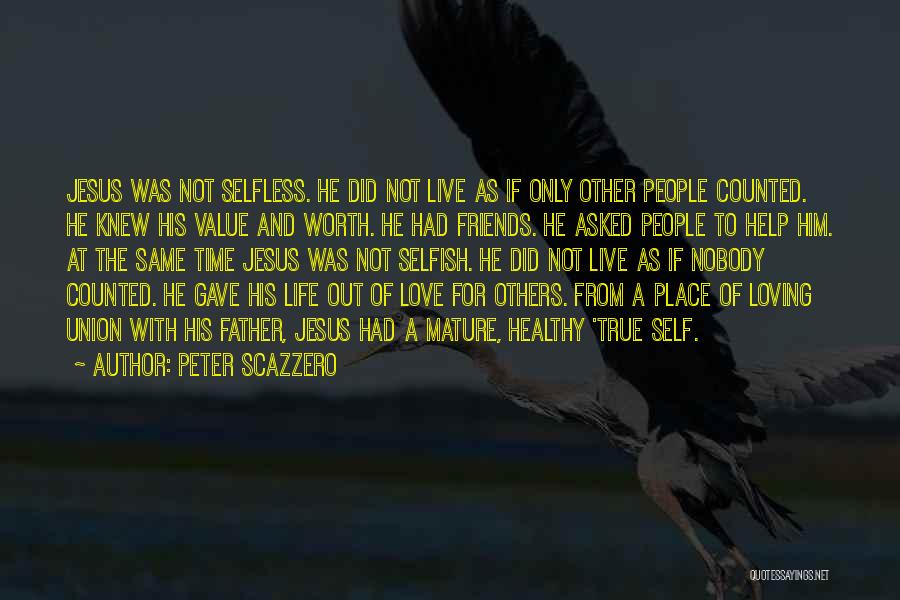 Only Selfless Love Quotes By Peter Scazzero