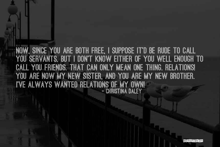 Only Sister Quotes By Christina Daley Only Sister Quotes By Christina Daley