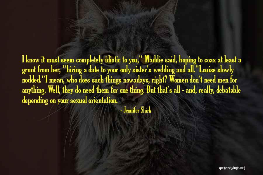 Only Sister Quotes By Jennifer Shirk Only Sister Quotes By Jennifer Shirk