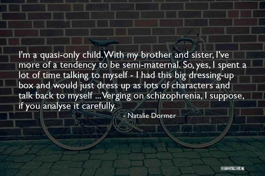 Only Sister Quotes By Natalie Dormer Only Sister Quotes By Natalie Dormer