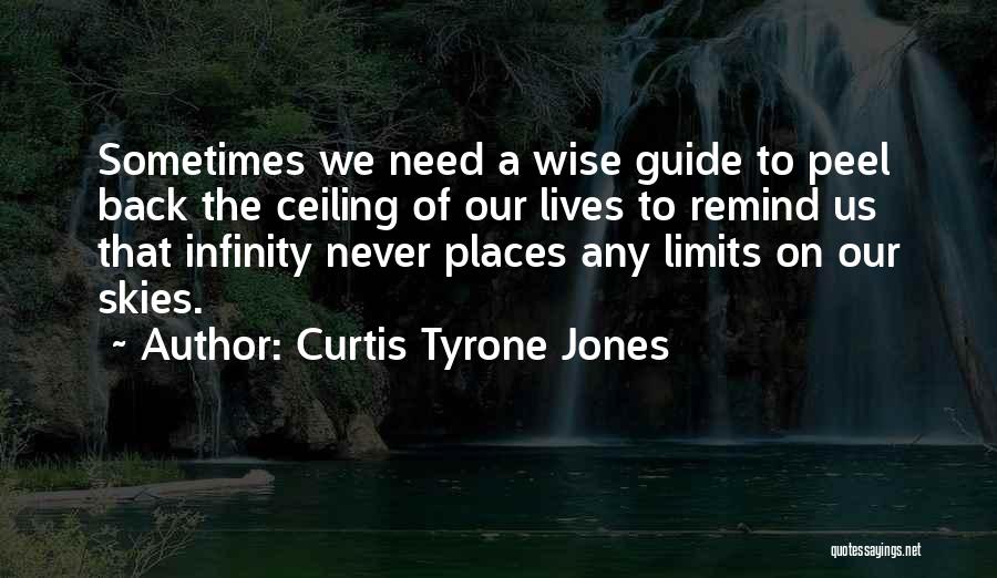 Only Sky The Limit Quotes By Curtis Tyrone Jones