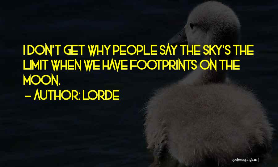 Only Sky The Limit Quotes By Lorde