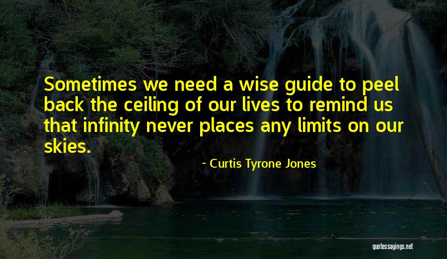 Only Sky's The Limit Quotes By Curtis Tyrone Jones