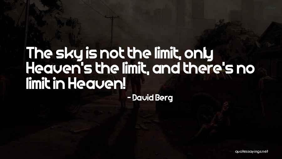 Only Sky's The Limit Quotes By David Berg