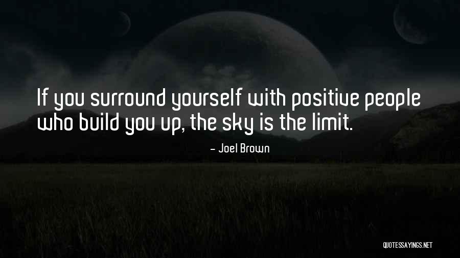 Only Sky's The Limit Quotes By Joel Brown