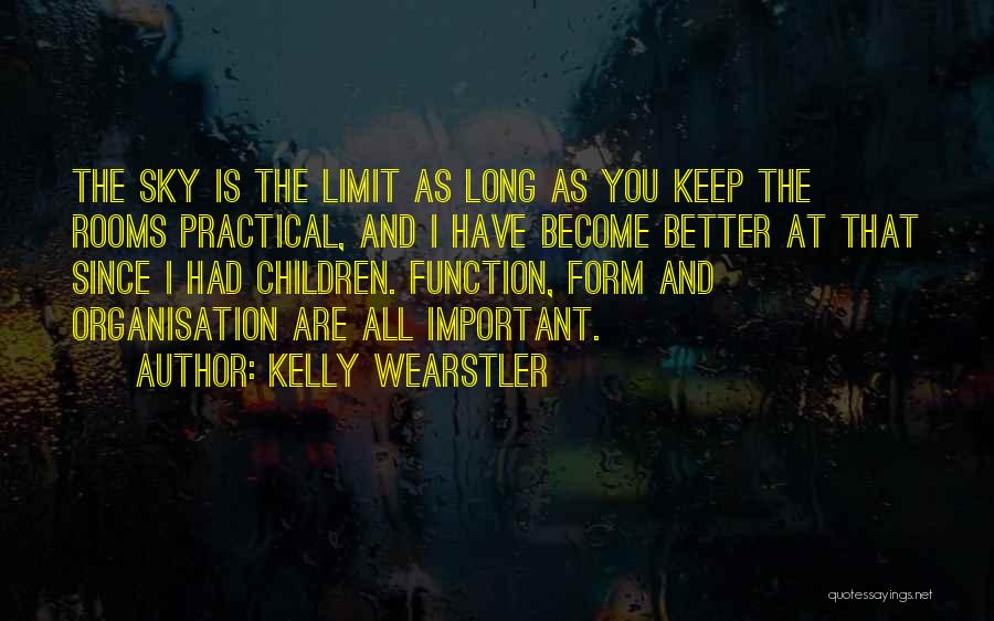 Only Sky's The Limit Quotes By Kelly Wearstler