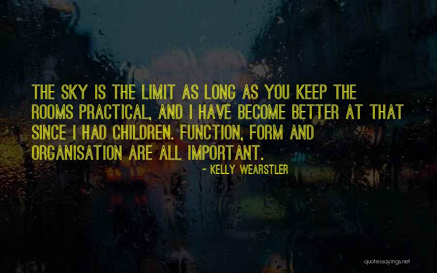 Only Sky's The Limit Quotes By Kelly Wearstler