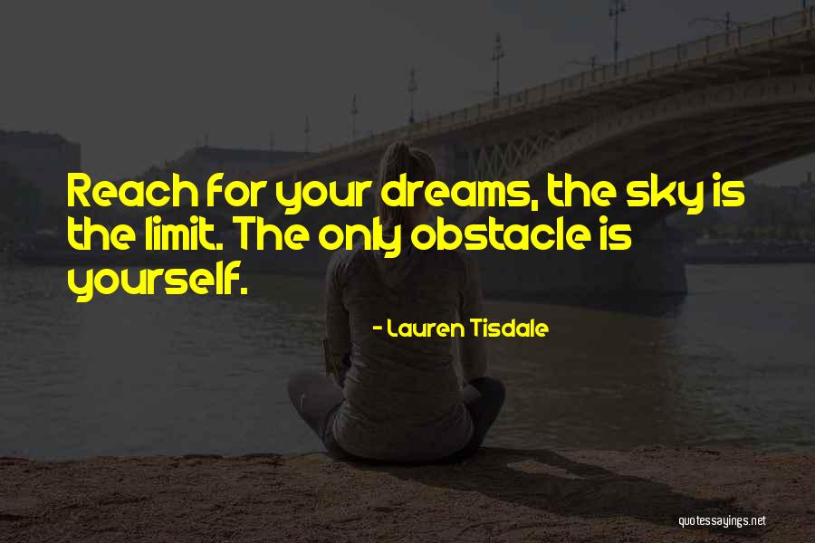 Only Sky's The Limit Quotes By Lauren Tisdale