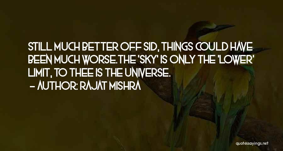 Only Sky's The Limit Quotes By Rajat Mishra
